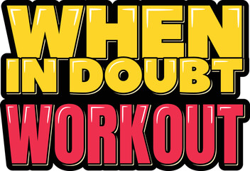 When in doubt workout lettering vector