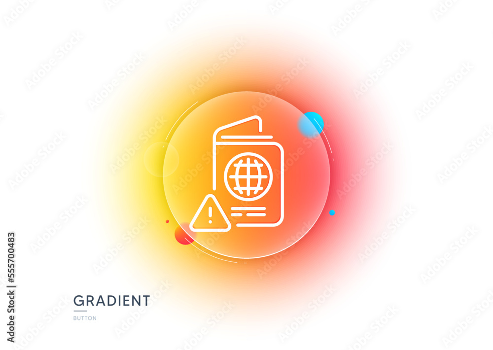 Aufkleber passport warning line icon. gradient blur button with glassmorphism. attention triangle sign. citize