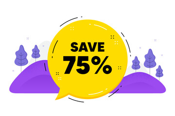 Save 75 percent off. Speech bubble chat balloon. Sale Discount offer price sign. Special offer symbol. Talk discount message. Voice dialogue cloud. Vector