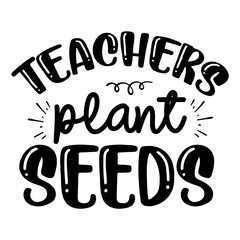 teachers plant seeds svg