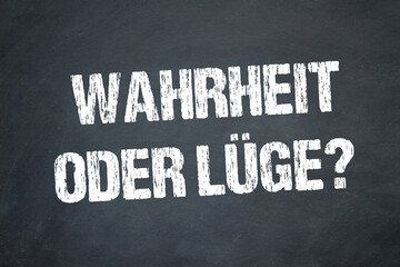 Wahrheit oder Lüge?	
