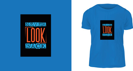 t shirt design concept, never look back