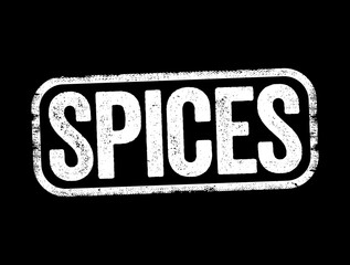 Spices - seed, fruit, root, bark, or other plant substance primarily used for flavoring or coloring food, text stamp concept background