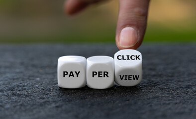 Dice form the expressions 'pay per view' and 'pay per click'.