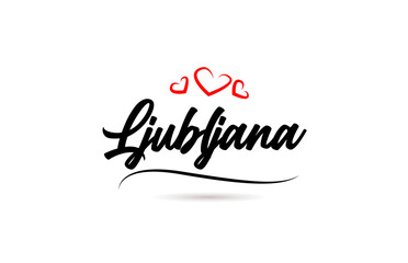 Ljubljana european city typography text word with love. Hand lettering style. Modern calligraphy text