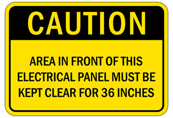 Electrical warning sign and labels area in front of this electrical panel must be kept clear