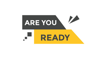Are you ready button web banner templates. Vector Illustration
