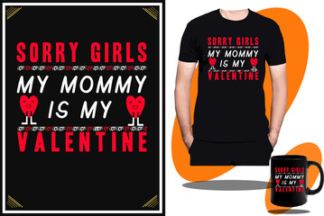vector  sorry girls my mommy is my valentine  t shirt design or t shirt design template
