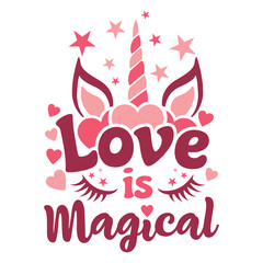 Hand drawed unicorn head with hearts and Love is magical phrase for Valentine's day. Funny Valentines day theme design. - obrazy, fototapety, plakaty