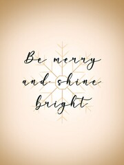 The phrase "Be merry and shine bright" handwritten calligraphy. Poster design and other uses. Printable art.
