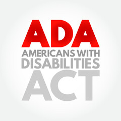 ADA Americans with Disabilities Act - civil rights law that prohibits discrimination based on disability, acronym text concept background