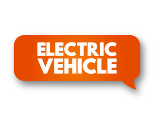 Electric Vehicle - vehicles that are either partially or fully powered on electric power, text concept message bubble