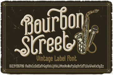 Vintage label font named Bourbon Street. Original typeface for any your design like posters, t-shirts, logo, labels etc.
