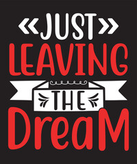 Fototapeta na wymiar Just leaving the dream-Motivational Quote design