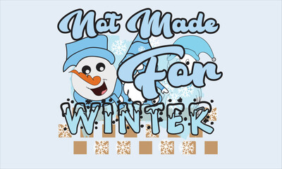 Not Made For Winter Sublimation Design