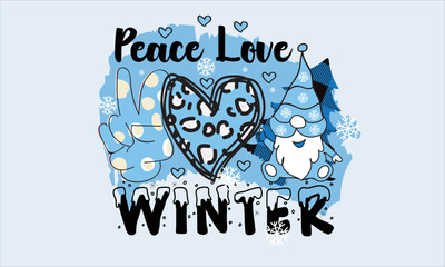 Peace Love Winter  Sublimation Design
