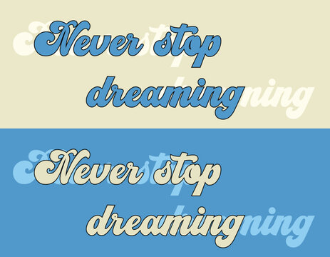 Retro typography inspirational quote slogan print with vintage font for graphic tee t shirt or poster sticker - Vector
