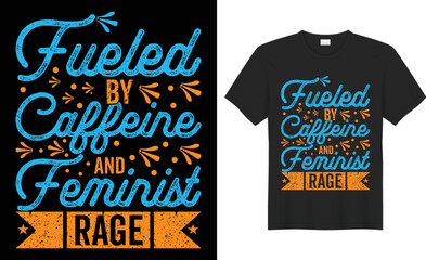 fueled by caffeine and feminist rage typography vintage vector illustration graphic animal black sign t-shirt design.angry print tattoo anger head art retro background strength isolated dog emotion.