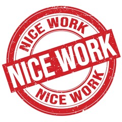 NICE WORK text written on red round stamp sign