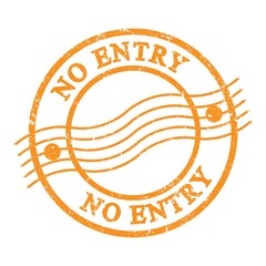 NO ENTRY, text written on orange postal stamp.