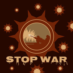 Vector poster of tanks shooting. War conflict arena. Stop the War, Save the Realm of Life.