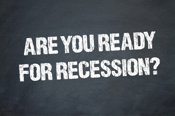 Are you ready for recession?