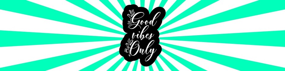 Good vibes only decorative type lettering design. Good vibes only motivational poster. Inspirational positive sign. Quote typographic illustration.
