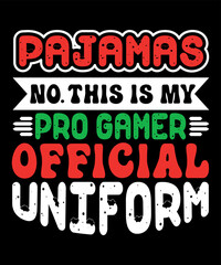 Pajamas no. This is my pro gamer official uniform Merry Christmas shirts Print Template, Xmas Ugly Snow Santa Clouse New Year Holiday Candy Santa Hat vector illustration for Christmas hand lettered