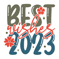Retro Best Wishes 2023, Retro New Year Typography Print Templete. Happy New Year 2023. Happy New Year Vintage Design. Best for prints on t-shirt and bags, posters