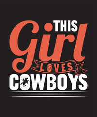 This Girl Loves Cowboys -Custom Cowboy design