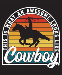 This Is What an Awesome Cowboy Looks Like -Custom Cowboy design