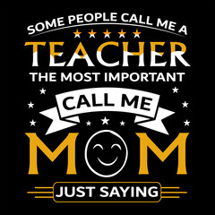 Naklejka na ściany i meble SOME PEOPLE CALL ME A TEACHER THE MOST IMPORTANT CALL ME MOM
