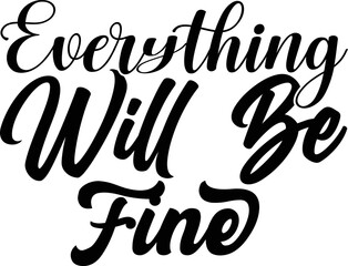 everything will be fine