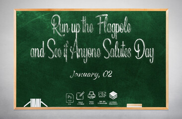 111111 janRun up the Flagpole and See if Anyone Salutes Day, january 02 editable chalk text effectuary 1111 editable chalk text effect