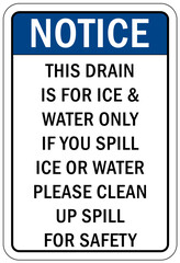 Ice warning sign and labels this drain is for ice & water only if you spill ice or water please clean for safety