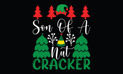 son of a nut cracker kids cloth or ugly sweaters christmas  holiday lettering and christmas card calligraphy t shirt design
