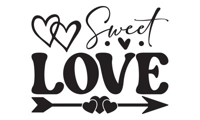 Sweet love svg, Valentines Day svg, Happy valentine`s day T shirt greeting card template with typography text and red heart and line on the background. Vector illustration, flyers