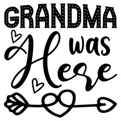 Grandma Was Here SVG