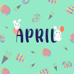 April text with rabbit and easter eggs. Suitable for card, banner, or poster