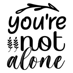 You're Not Alone svg