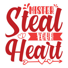 Mister steal your heart t-shirt