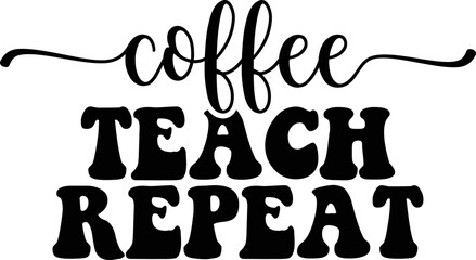 coffee teach repeat SVG