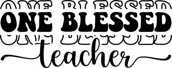 one blessed teacher SVG