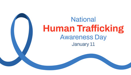 National Human Trafficking Awareness Day, held on 11 January.