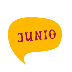 English translation June. Comics speech bubble with Spanish word Junio made of letters in mexican style. Label, text, quote, exclamation. Flat vector illustration