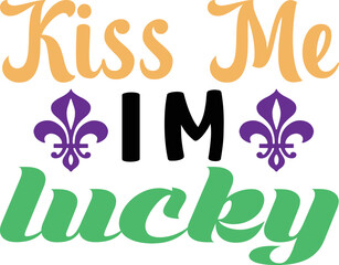 kiss me i'm lucky