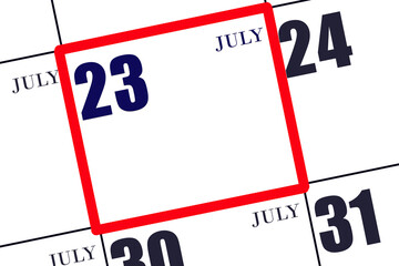 Daily calendar for 23 July. Summer month, day of the year concept.