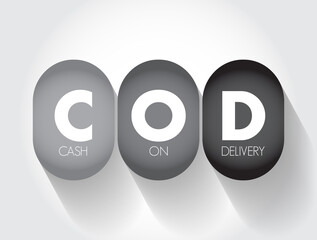 COD Cash On Delivery - sale of goods by mail order where payment is made on delivery rather than in advance, acronym text concept background