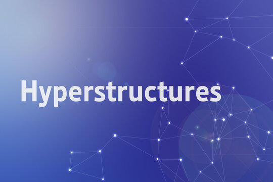 Title image of the word Hyperstructures. It is a Web3 related term.