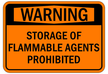 Fire hazard, flammable storage sign and labels storage of flammable agent prohibited